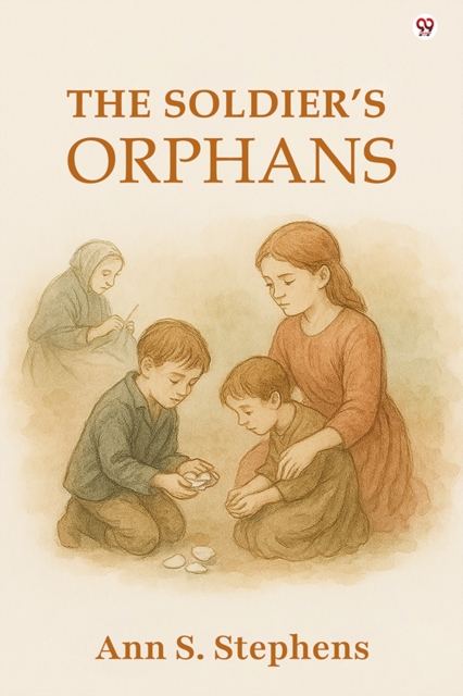 The Soldier’s Orphans (Edition1)