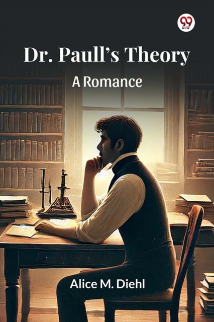 Dr. Paull's Theory A Romance