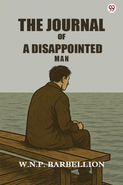 The Journal Of A Disappointed Man (Edition1)