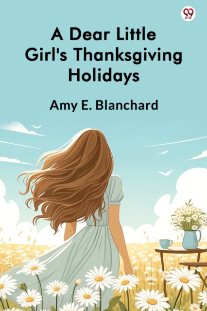 A Dear Little Girl's Thanksgiving Holidays (Edition1)