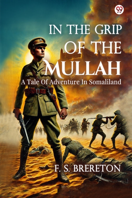 In The Grip Of The Mullah A Tale Of Adventure In Somaliland