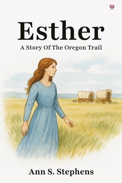 EstherA Story Of The Oregon Trail (Edition1)