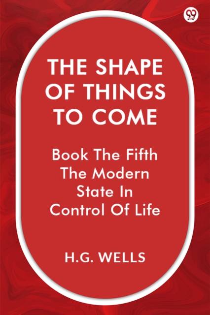 Shape Of Things To ComeBook The Fifth The Modern State In Control Of Life (Edition1)
