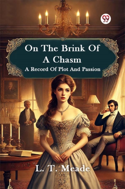 On The Brink Of A Chasm A Record Of Plot And Passion