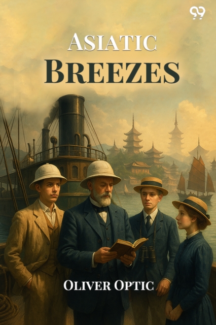 Asiatic BreezesOr Students On The Wing (Edition1)