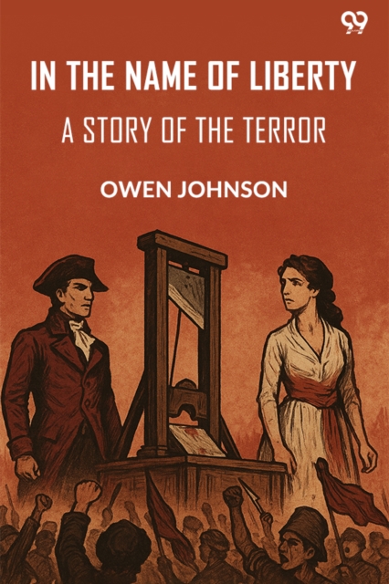 In The Name Of LibertyA Story Of The Terror (Edition1)