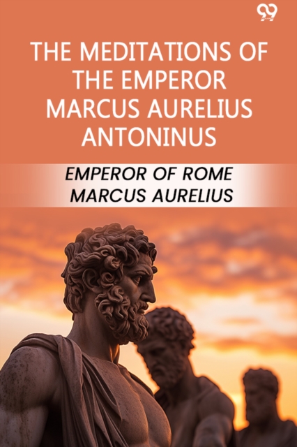 The Meditations Of The Emperor Marcus Aurelius Antoninus (Edition1)