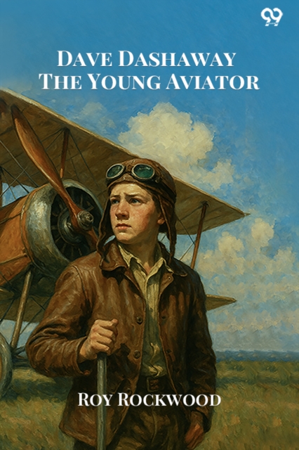Dave Dashaway The Young AviatorOr In the Clouds for Fame and Fortune (Edition1)