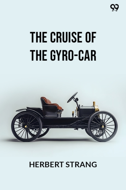 The Cruise Of The Gyro-Car (Edition1)
