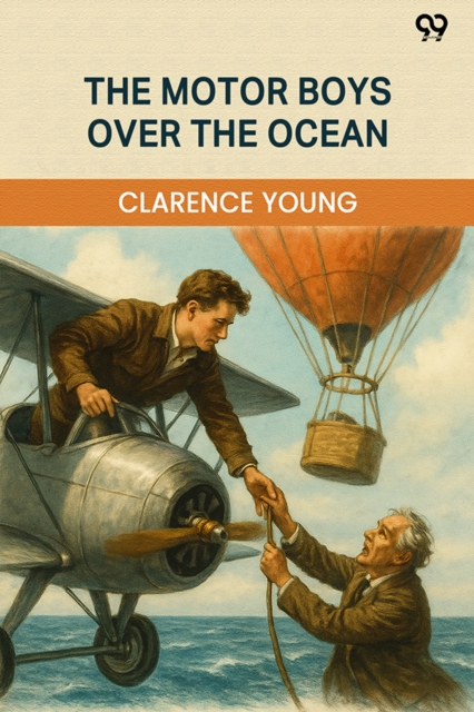 The Motor Boys Over The OceanOr A Marvelous Rescue In Mid-Air (Edition1)
