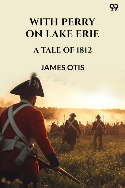With Perry On Lake ErieA Tale Of 1812 (Edition1)