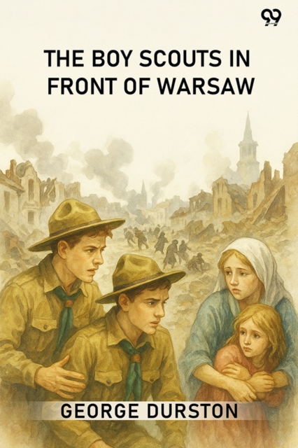 The Boy Scouts In Front Of WarsawOr In the Wake of War (Edition1)