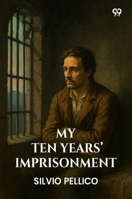 My Ten Years’ Imprisonment (Edition1)