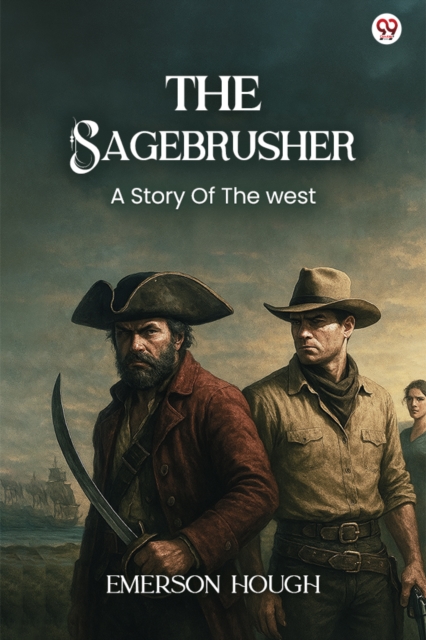 The SagebrusherA Story Of The West (Edition1)