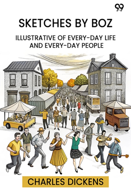 Sketches By BozIllustrative Of Every-Day Life And Every-Day People (Edition1)