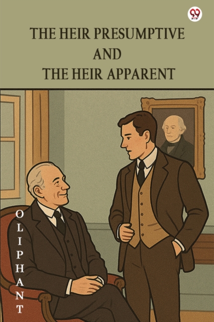 The Heir Presumptive And The Heir Apparent (Edition1)