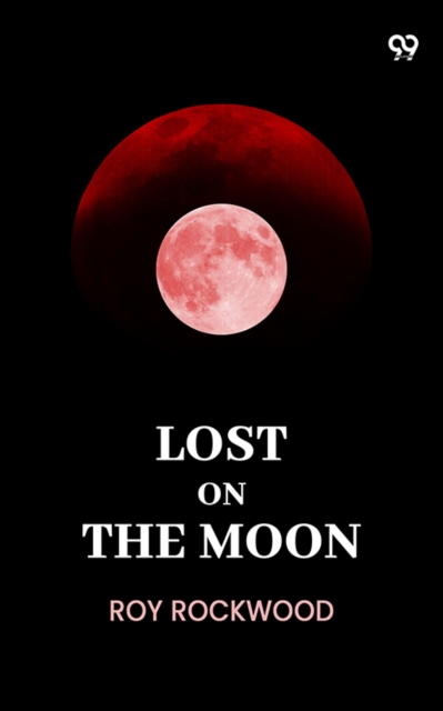 Lost On The MoonOr In Quest Of The Field Of Diamonds (Edition1)