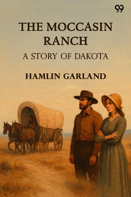 The Moccasin RanchA Story Of Dakota (Edition1)