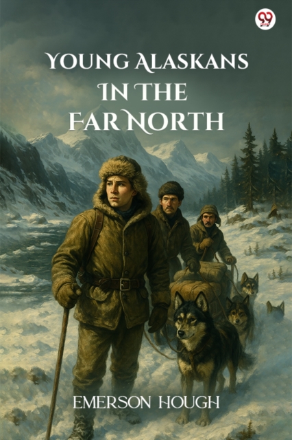 Young Alaskans In The Far North (Edition1)