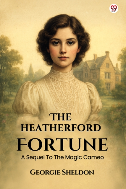 The Heatherford FortuneA Sequel To The Magic Cameo (Edition1)
