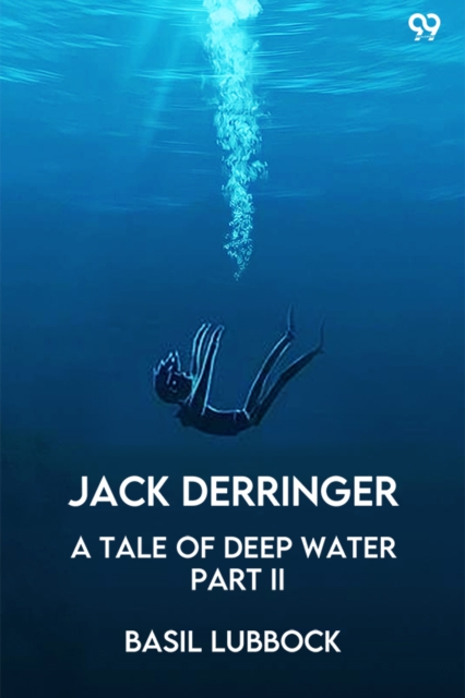 Jack DerringerA Tale Of Deep Water Part II (Edition1)