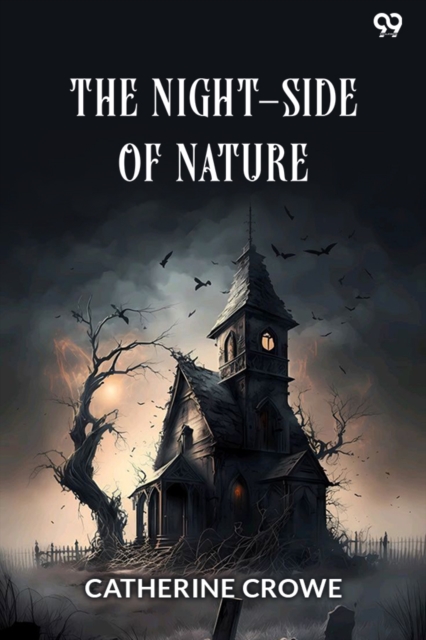 The Night-Side Of NatureOr, Ghosts And Ghost-Seers (Edition1)