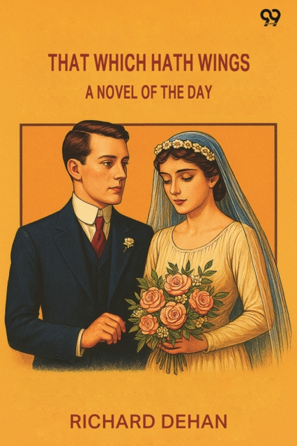That Which Hath WingsA Novel Of The Day (Edition1)
