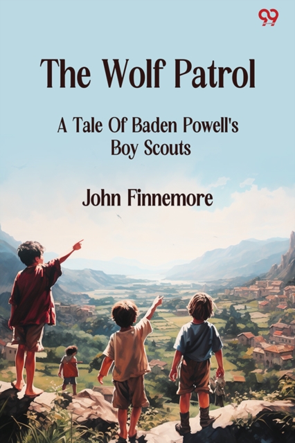 The Wolf PatrolA Tale Of Baden Powell's Boy Scouts (Edition1)