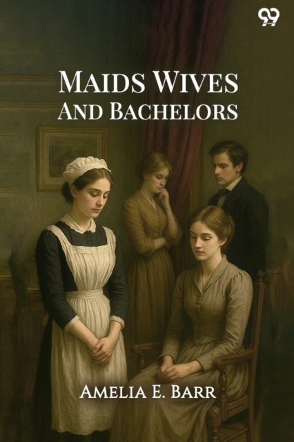 Maids Wives And Bachelors (Edition1)