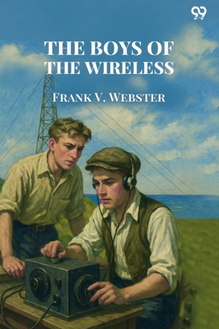 The Boys Of The WirelessOr A Stirring Rescue from the Deep (Edition1)