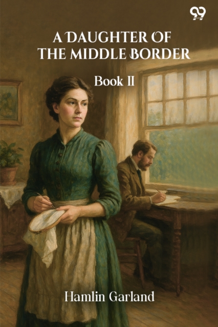 A Daughter Of The Middle Border Book II