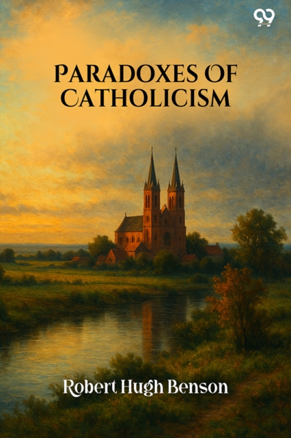 Paradoxes Of Catholicism