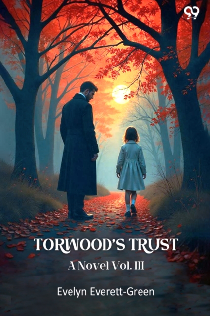 Torwood's Trust A Novel Vol. III