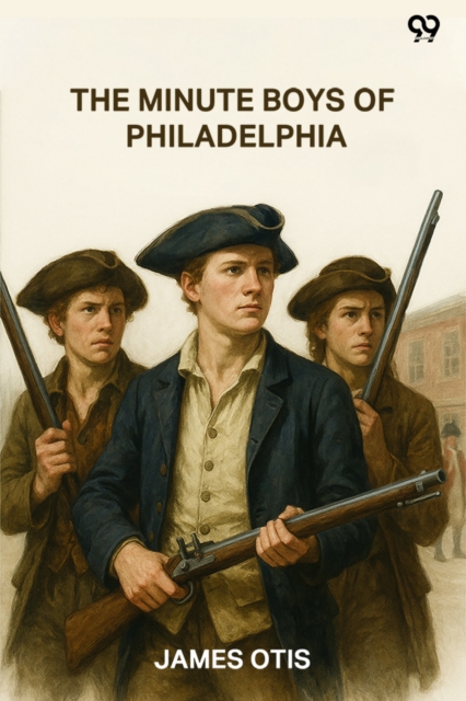 The Minute Boys Of Philadelphia