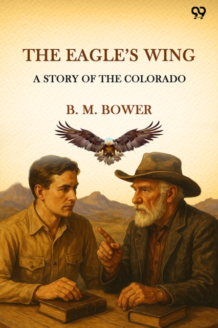 The Eagle's Wing A Story Of The Colorado