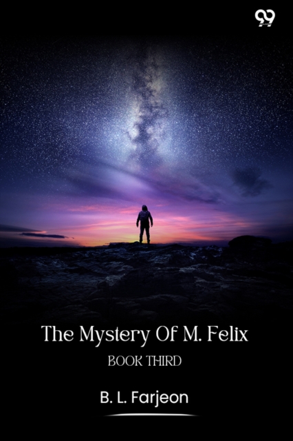 The Mystery Of M. Felix Book Third