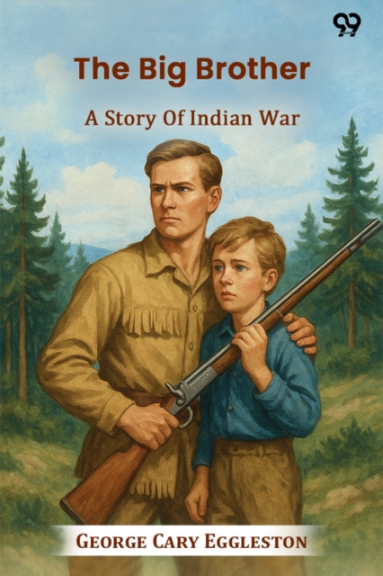 The Big Brother A Story Of Indian War