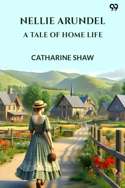 Nellie Arundel A Tale Of Home Life