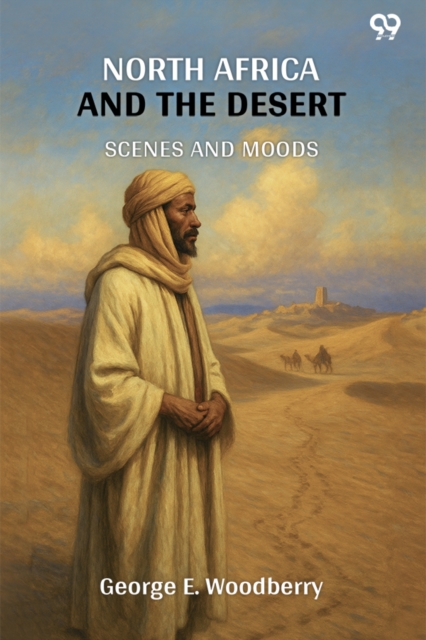 North Africa And The Desert Scenes And Moods