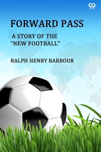 Forward PassA Story Of The “New Football” (Edition1)