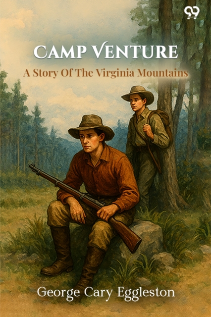 Camp Venture A Story Of The Virginia Mountains