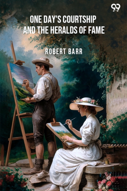 One Day's Courtship And The Heralds Of Fame