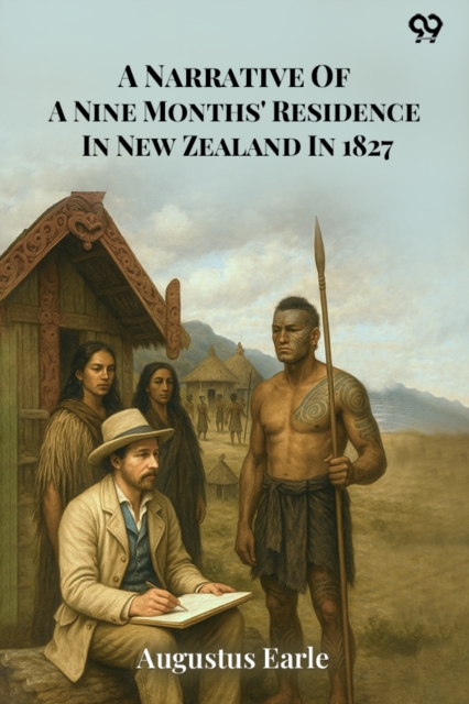A Narrative Of A Nine Months' Residence In New Zealand In 1827 (Edition1)