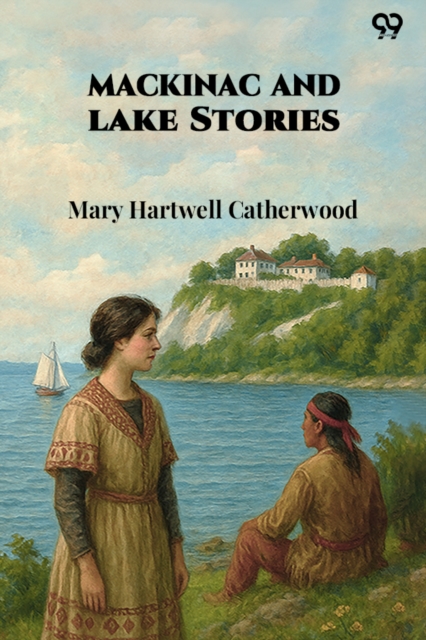 Mackinac And Lake Stories (Edition1)