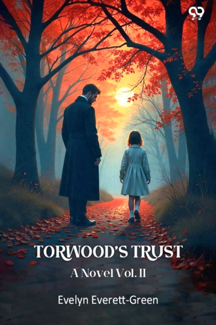 Torwood's Trust A Novel Vol. II