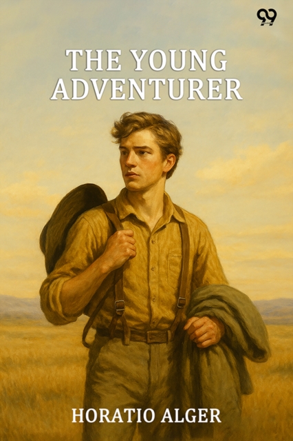 The Young AdventurerOr Tom'S Trip Across The Plains (Edition1)