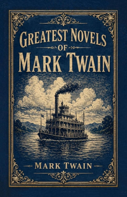 Greatest Novels of Mark Twain