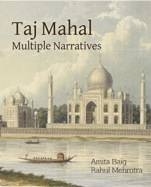 Taj Mahal Multiple Narratives
