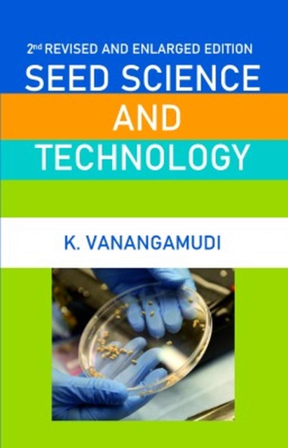 Seed Science and Technology: 2nd Fully Revised and Enlarged Edition