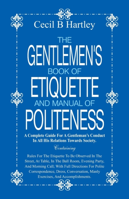 Gentlemen's Book of Etiquette and Manual of Politeness